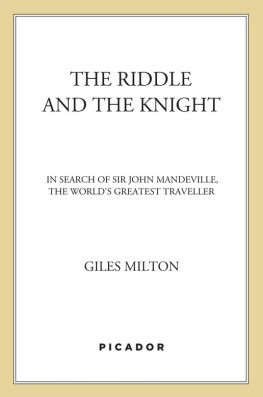 Giles Milton The Riddle and the Knight: In Search of Sir John Mandeville, the Worlds Greatest Traveller