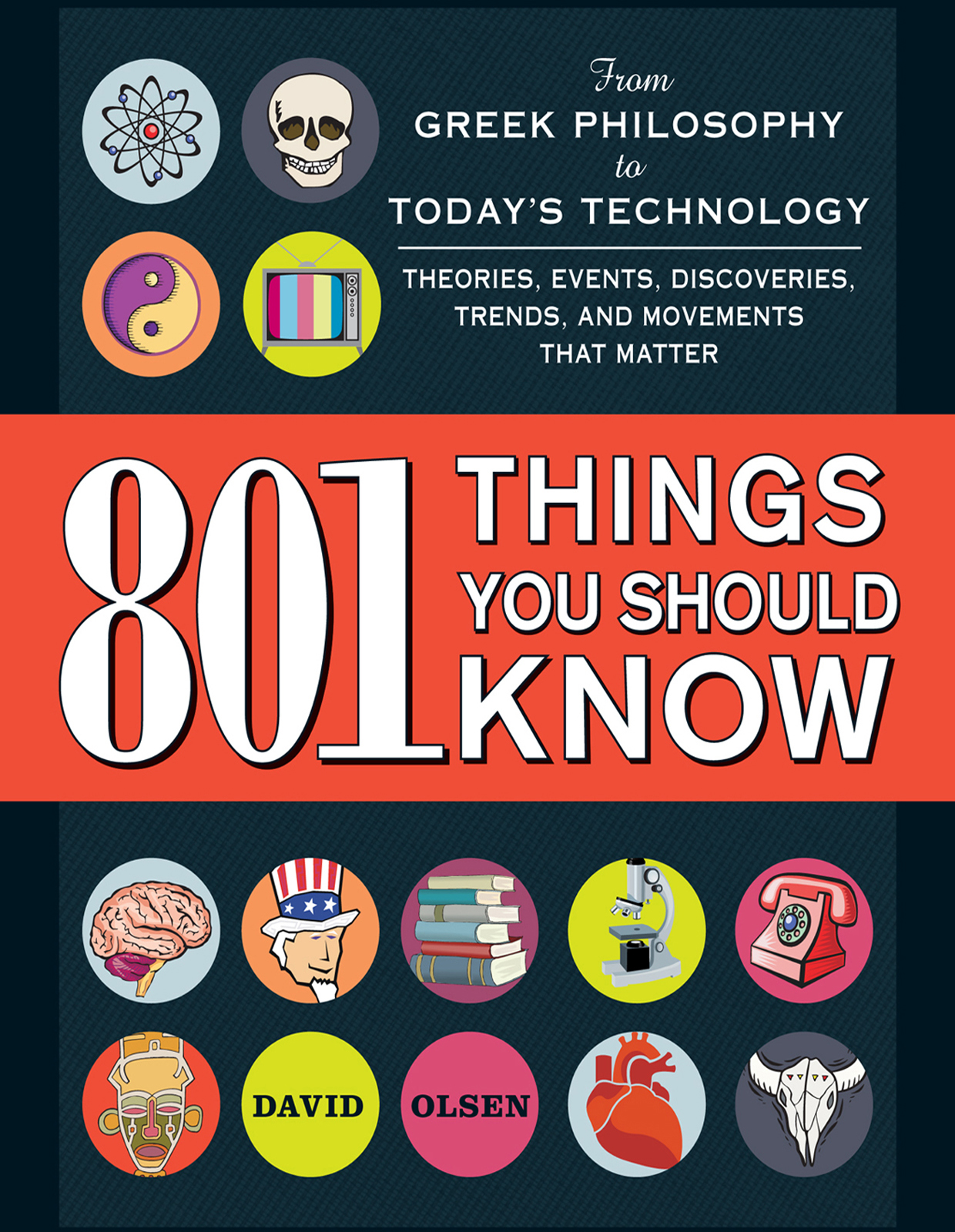 801 THINGS YOU SHOULD KNOW From Greek Philosophy to Todays Technology Theories - photo 1