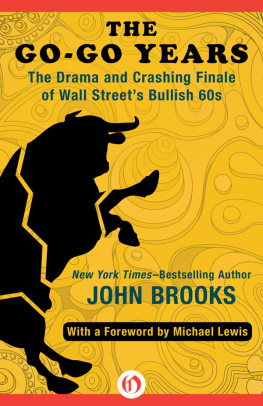 John Brooks - The Go-Go Years: The Drama and Crashing Finale of Wall Streets Bullish 60s