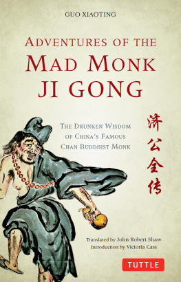 by Guo Xiaoting (Author) - Adventures of the Mad Monk Ji Gong: The Drunken Wisdom of Chinas Most Famous Chan Buddhist Monk