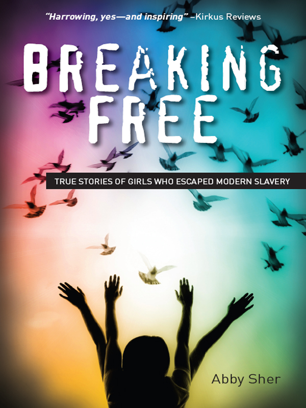 Praise for Breaking Free The harrowing real-life stories of three girls who - photo 1