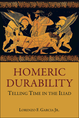 Lorenzo F. Garcia - Homeric Durability - Telling Time in the Iliad