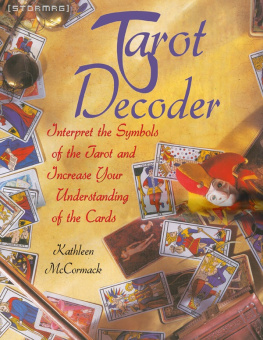 Kathleen McCormack - Tarot Decoder: Interpret the Symbols of the Tarot and Increase Your Understanding of the Cards