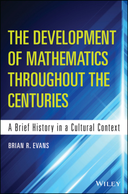 Brian Evans The Development of Mathematics Throughout the Centuries: A Brief History in a Cultural Context