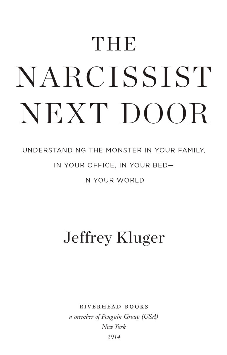 The Narcissist Next Door Understanding the Monster in Your Family in Your Office in Your Bedin Your World - image 2