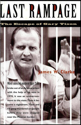James W. Clarke - Last Rampage: The Escape of Gary Tison