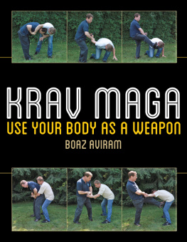 Boaz Aviram - Krav Maga: Use Your Body as a Weapon