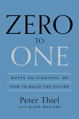 Peter Thiel - Zero to One: Notes on Startups, or How to Build the Future