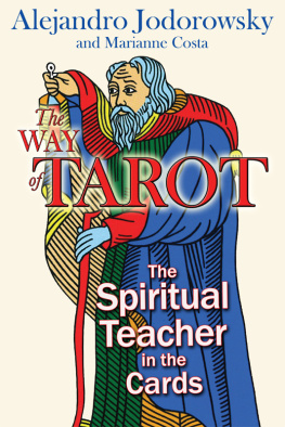 Alejandro Jodorowsky The Way of Tarot: The Spiritual Teacher in the Cards