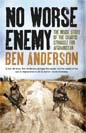 Ben Anderson - No Worse Enemy: The Inside Story of the Chaotic Struggle for Afghanistan