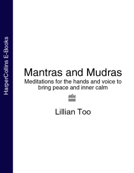 Lillian Too Mantras and Mudras: Meditations for the Hands and Voice to Bring Peace and Inner Calm