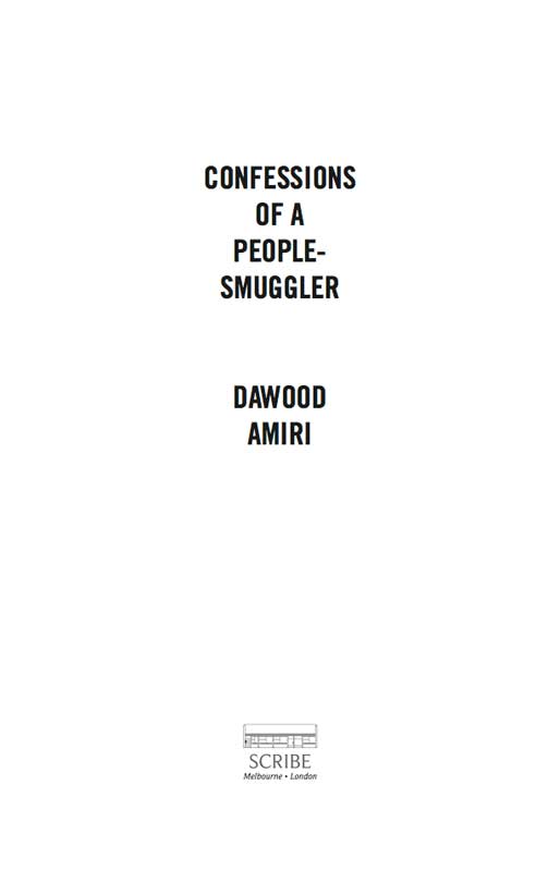 Scribe Publications CONFESSIONS OF A PEOPLE-SMUGGLER Dawood Amiri is an - photo 1