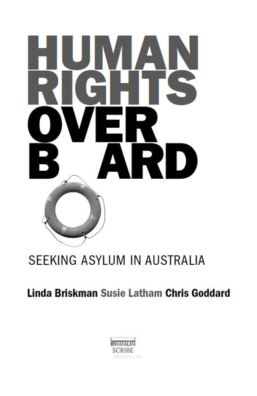 Scribe Publications HUMAN RIGHTS OVERBOARD Professor Linda Briskman is the Dr - photo 1