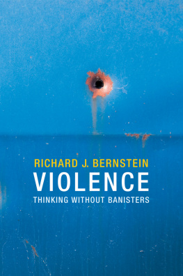 Richard J. Bernstein Violence: Thinking without Banisters