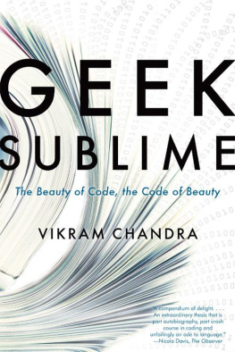 Vikram Chandra - Geek Sublime: The Beauty of Code, the Code of Beauty