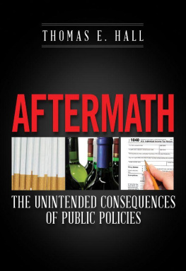 Thomas E. Hall - Aftermath: The Unintended Consequences of Public Policies