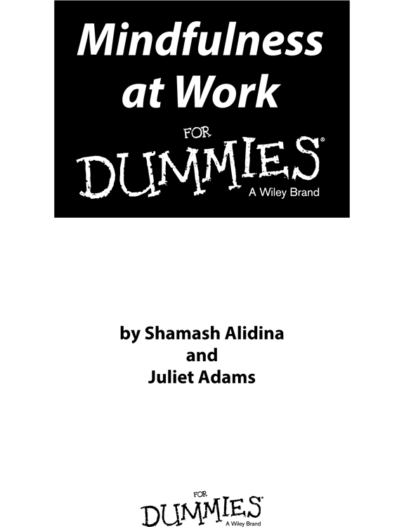 Mindfulness at Work For Dummies Published by John Wiley Sons Ltd The - photo 1