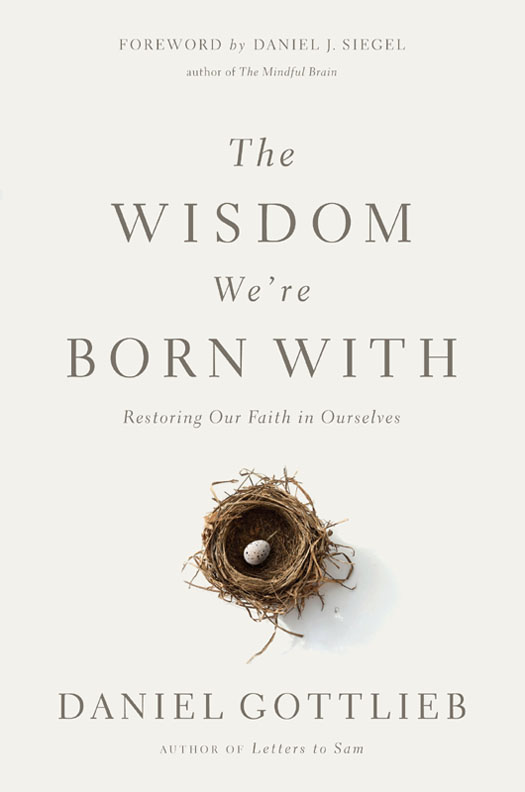 Praise for The Wisdom Were Born With Reading this book is like having a great - photo 1