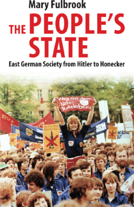 Mary Fulbrook The Peoples State: East German Society from Hitler to Honecker