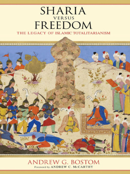 Andrew G. Bostom Sharia Versus Freedom: The Legacy of Islamic Totalitarianism