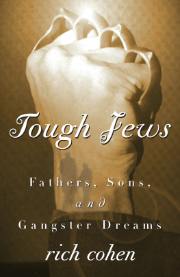 Rich Cohen - Tough Jews: Fathers, Sons, and Gangster Dreams