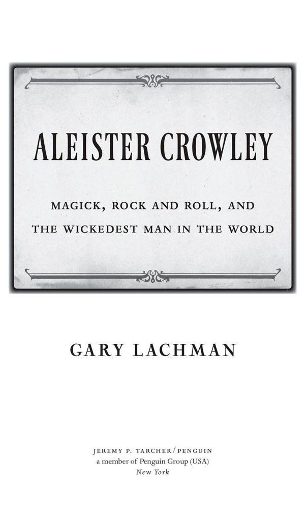 Aleister Crowley Magick Rock and Roll and the Wickedest Man in the World - image 1