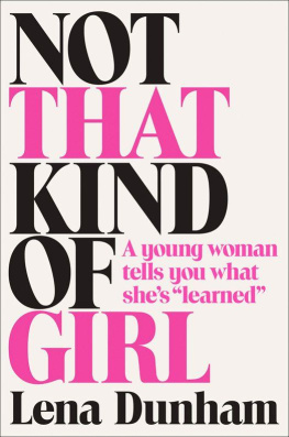 Lena Dunham - Not That Kind of Girl: A Young Woman Tells You What Shes Learned