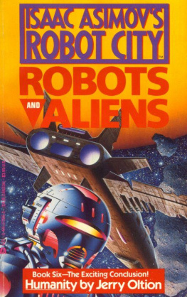 Jerry Oltion Humanity (Isaac Asimovs Robot City : Robots and Aliens, Book 6)