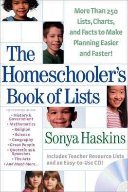 Sonya Haskins The Homeschoolers Book of Lists: More than 250 Lists, Charts, and Facts to Make Planning Easier and Faster