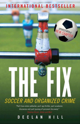 Declan Hill - The Fix: Soccer and Organized Crime