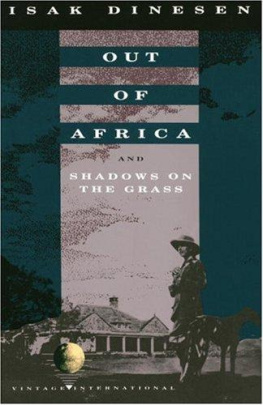 Isak Dinesen - Out of Africa and Shadows on the Grass