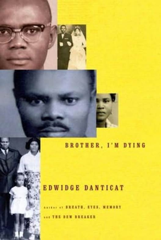 Edwidge Danticat Brother Im Dying Copyright 2007 by Edwidge Danticat For - photo 1