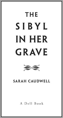 Sarah Caudwell The Sybil in Her Grave To Anne who stands between me and - photo 1