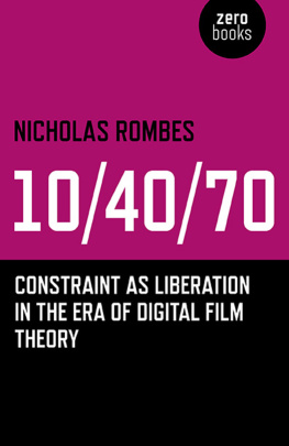 Nicholas Rombes 10/40/70: Constraint as Liberation in the Era of Digital Film Theory