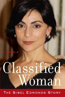 Sibel D Edmonds Classified Woman-The Sibel Edmonds Story: A Memoir