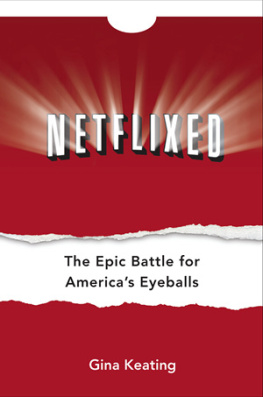 Gina Keating Netflixed: The Epic Battle for Americas Eyeballs