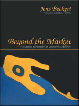 Jens Beckert - Beyond the Market: The Social Foundations of Economic Efficiency