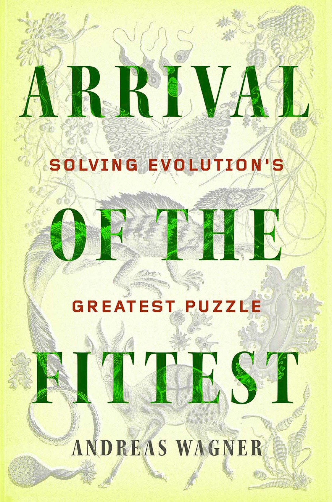 Arrival of the Fittest Solving Evolutions Greatest Puzzle - image 1