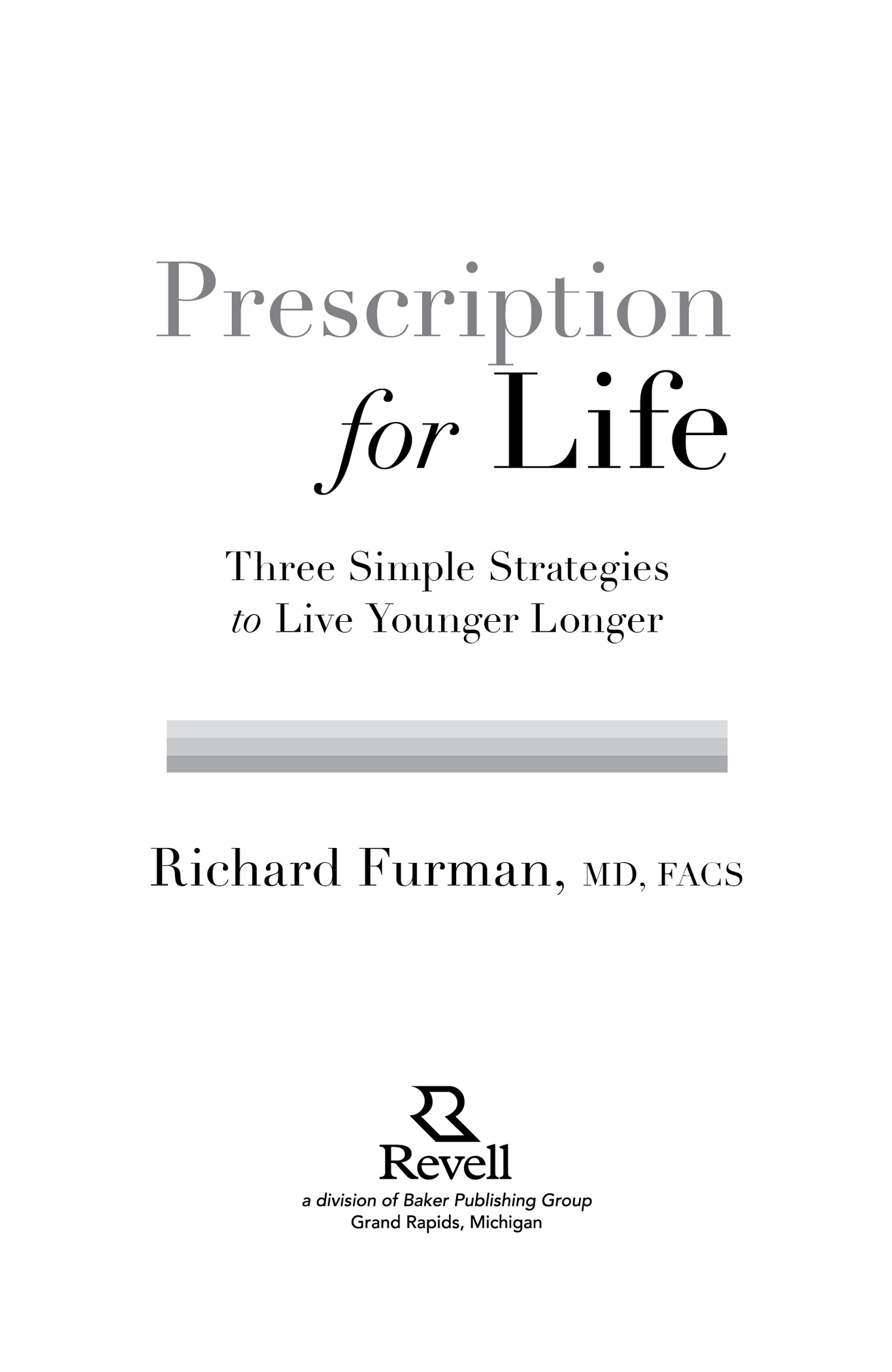 2014 by Richard Furman MD FACS Published by Revell a division of Baker - photo 2