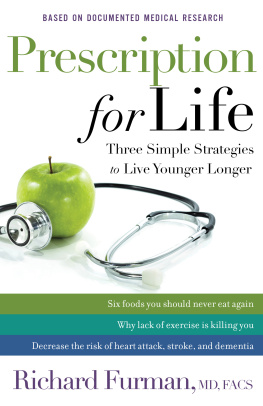 Richard MD - Prescription for Life: Three Simple Strategies to Live Younger Longer