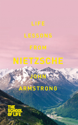 John Armstrong - Life Lessons from Nietzsche