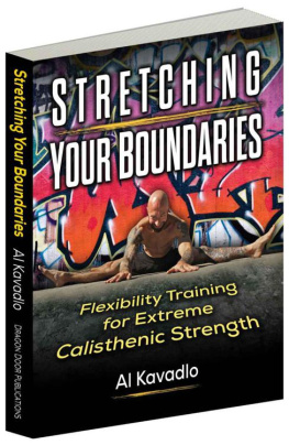 Al Kavadlo - Stretching Your Boundaries: Flexibility Training for Extreme Calisthenic Strength