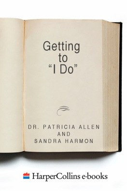 Patricia Allen - Getting to I Do: The Secret to Doing Relationships Right!