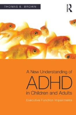 Thomas E. Brown - A New Understanding of ADHD in Children and Adults: Executive Function Impairments