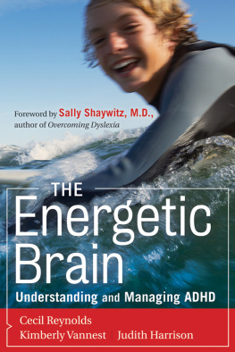 Cecil R. Reynolds The Energetic Brain: Understanding and Managing ADHD