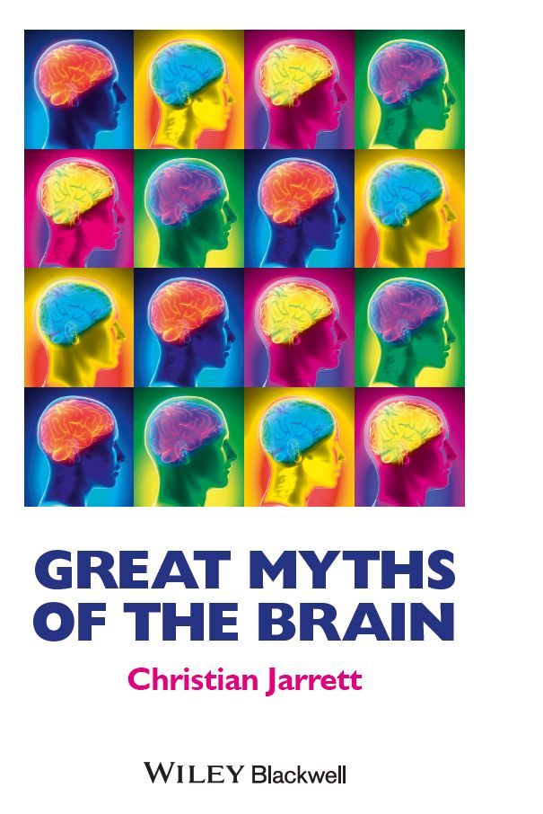 CONTENTS Guide Pages Praise for Great Myths of the Brain The more we are - photo 1