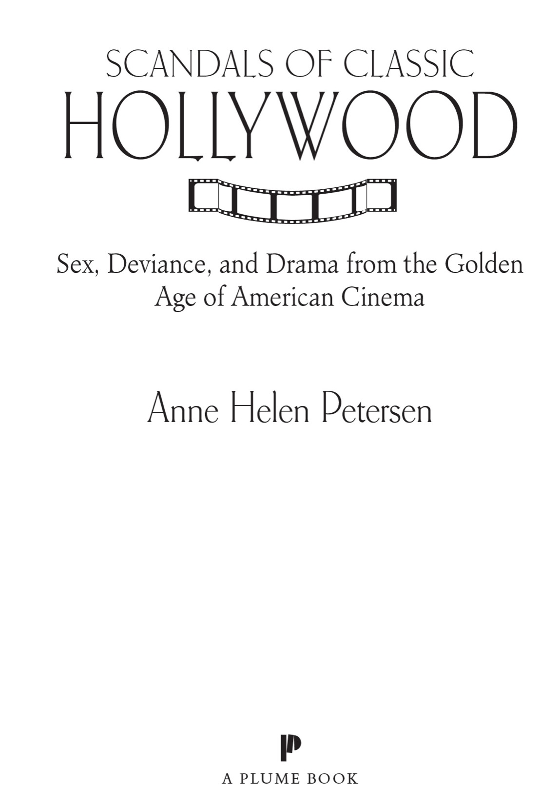 Scandals of Classic Hollywood Sex Deviance and Drama from the Golden Age of American Cinema - image 3