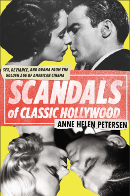 Anne Helen Petersen Scandals of Classic Hollywood: Sex, Deviance, and Drama from the Golden Age of American Cinema