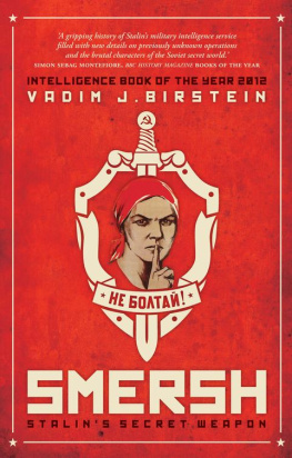 Vadim J. Birstein - SMERSH: Stalins Secret Weapon: Soviet Military Counterintelligence in WWII