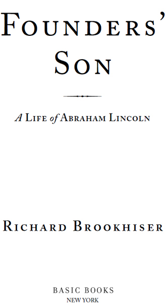 Copyright 2014 by Richard Brookhiser Published by Basic Books A Member of - photo 1